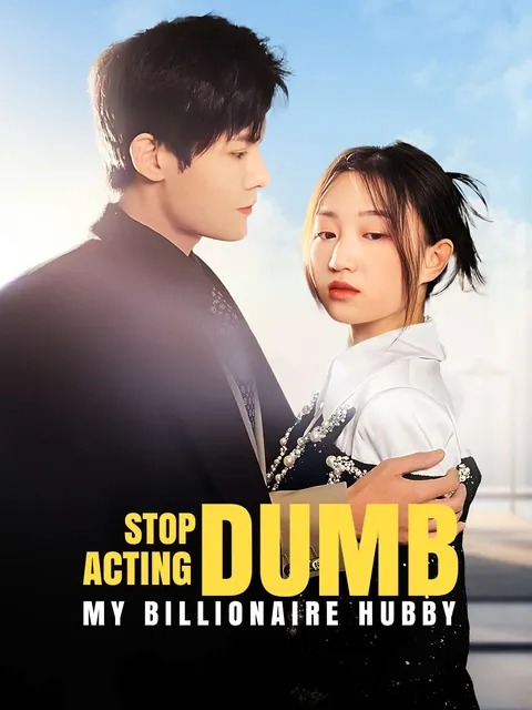 Stop Acting Dumb, My Billionaire Hubby