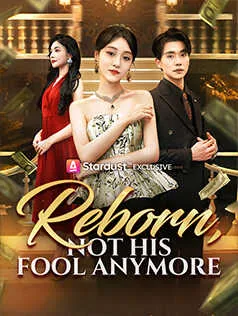 Reborn, Not His Fool Anymore