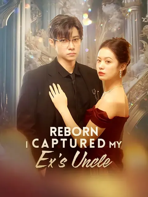 Reborn, I Captured My Ex's Uncle
