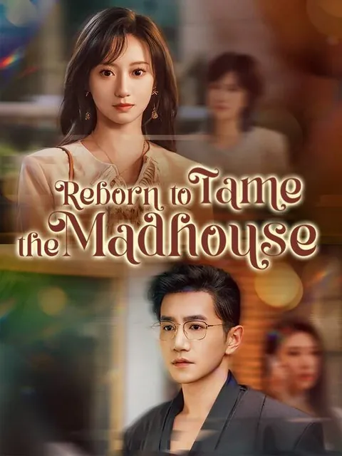 Reborn to Tame the Madhouse