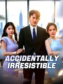 Accidentally Irresistible