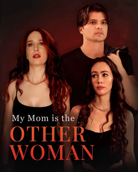 My Mom is The Other Woman