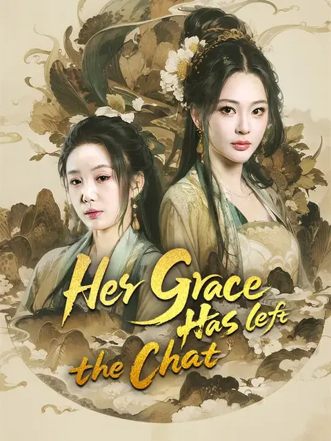 Her Grace Has Left the Chat