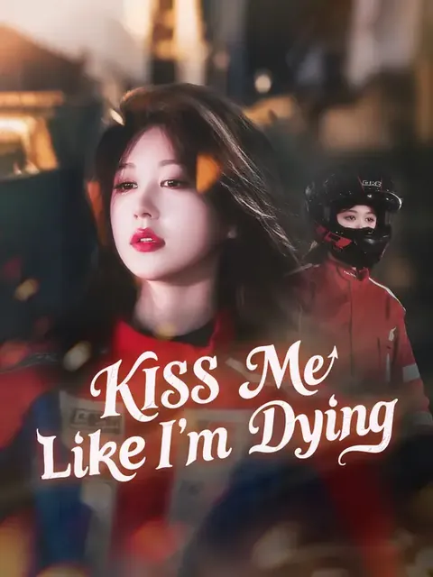 Kiss Me Like I'm Dying