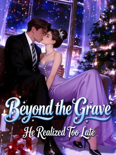 Beyond the Grave He Realized Too Late