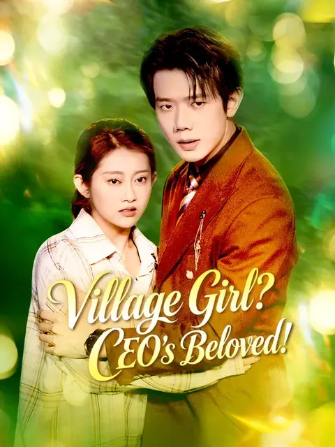 Village Girl? CEO's Beloved!