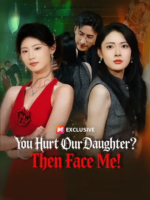 You Hurt Our Daughter? Then Face Me!