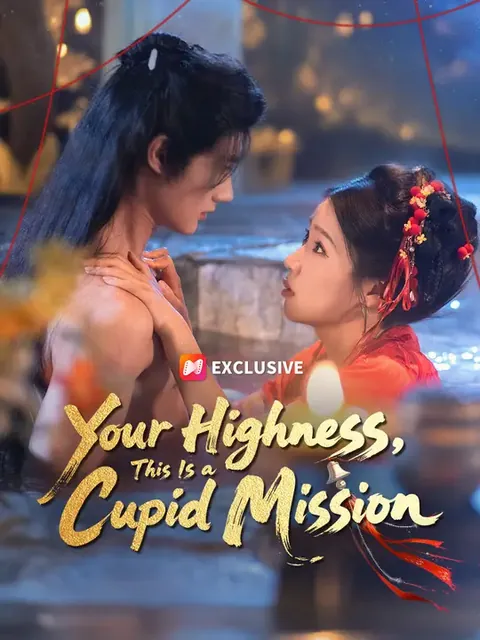 Your Highness, This Is a Cupid Mission