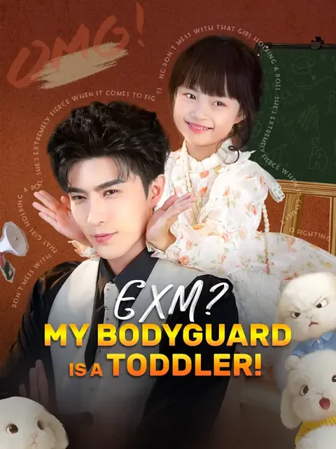 EXM? My Bodyguard is a Toddler!