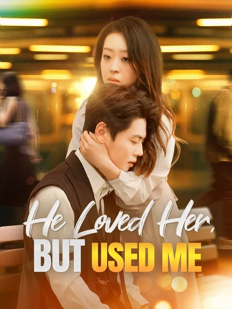 He Loved Her, But Used Me