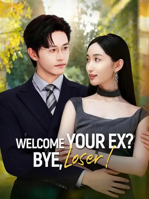 Welcome Your Ex? Bye, Loser!