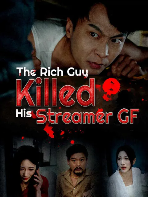 The Rich Guy Killed His Streamer GF