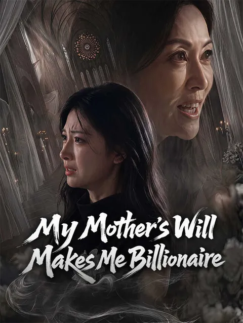 My Mother's Will Makes Me Billionaire