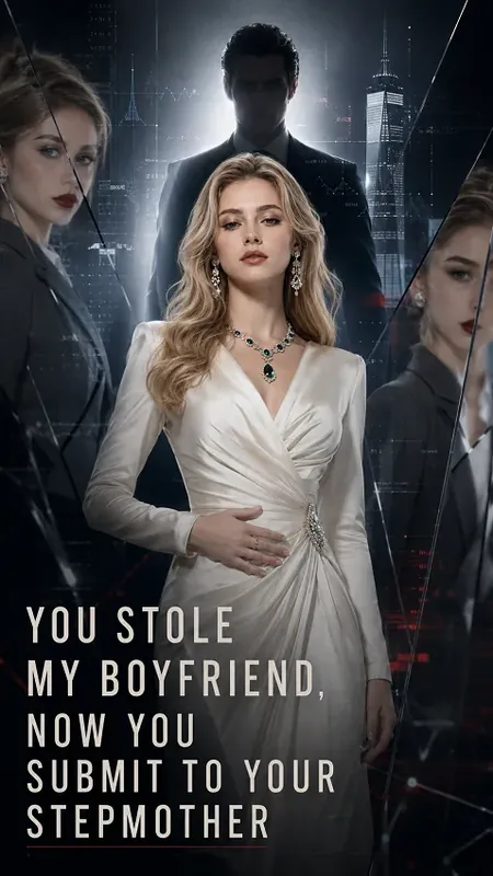 YOU STOLE MY BOYFRIEND, NOW YOU SUBMIT TO YOUR STEPMOTHER