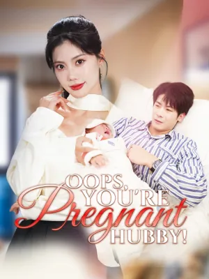 Oops, You're Pregnant Hubby!