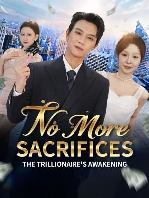 No More Sacrifices: The Trillionaire's Awakening