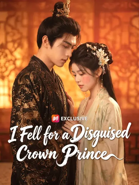 I Fell for a Disguised Crown Prince