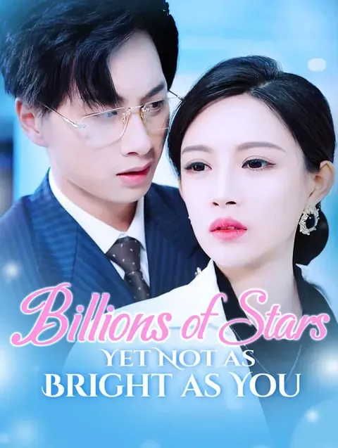 Billions of Stars, Yet Not as Bright as You