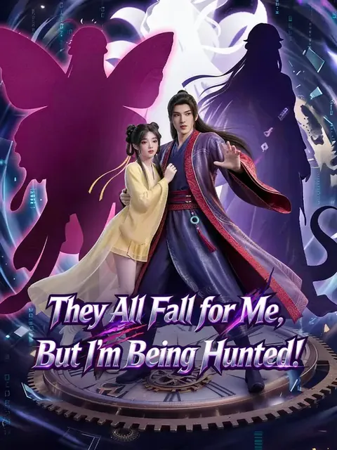They All Fall for Me, But I'm Being Hunted!