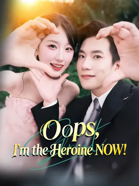 Oops, I'm the Heroine NOW!