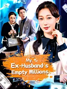 My Ex-Husband’s Empty Millions