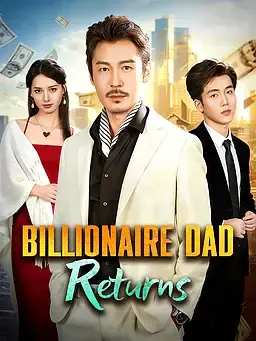 Billionaire Dad Returns
