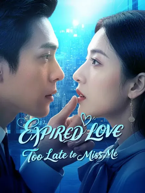 EXPIRED LOVE: Too Late to Miss Me