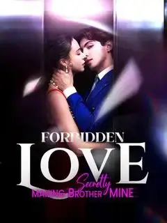 Forbidden Love - Secretly Making Brother Mine