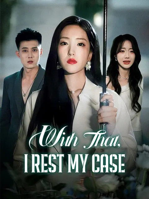 With That, I Rest My Case