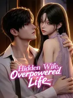 Hidden Wife, Overpowered Life