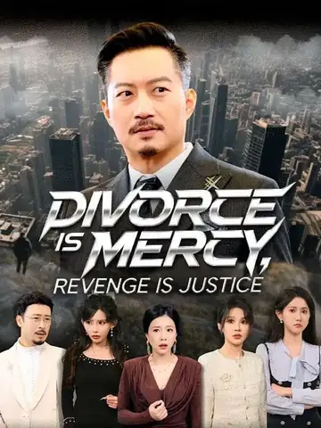 Divorce is Mercy, Revenge is Justice.