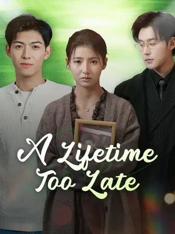 A Lifetime Too Late