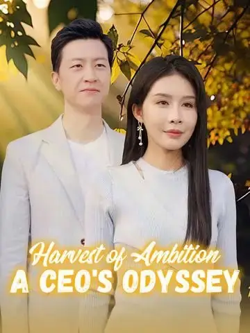 Harvest of Ambition: A CEO's Odyssey