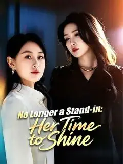 No Longer a Stand-in: Her Time to Shine