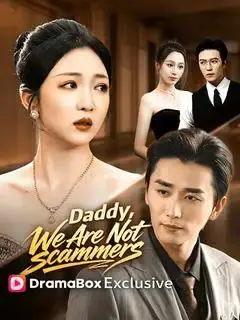 Daddy, We Are Not Scammers