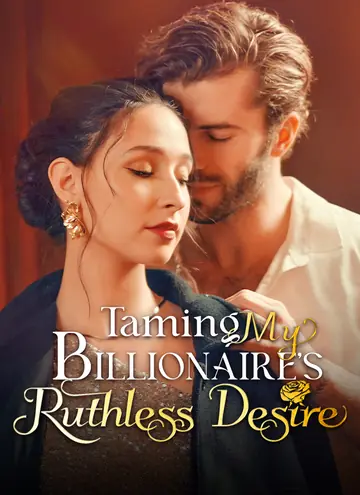 Taming My Billionaire's Ruthless Desire