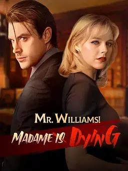 Mr. Williams! Madame Is Dying