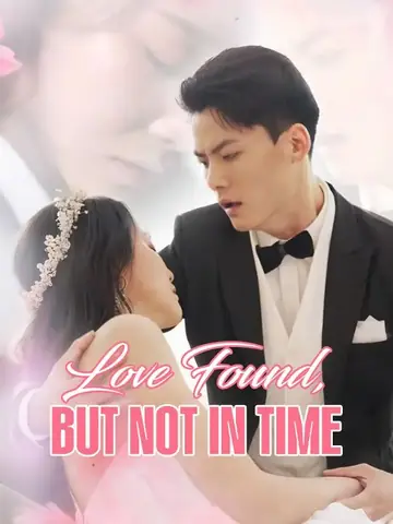 Love Found, But Not in Time