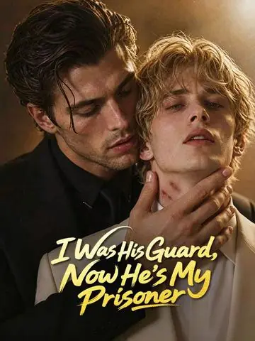 I Was His Guard, Now He's My Prisoner