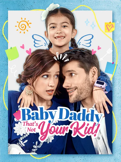 Baby Daddy That's Not Your Kid!