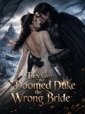 They Gave the Doomed Duke the Wrong Bride