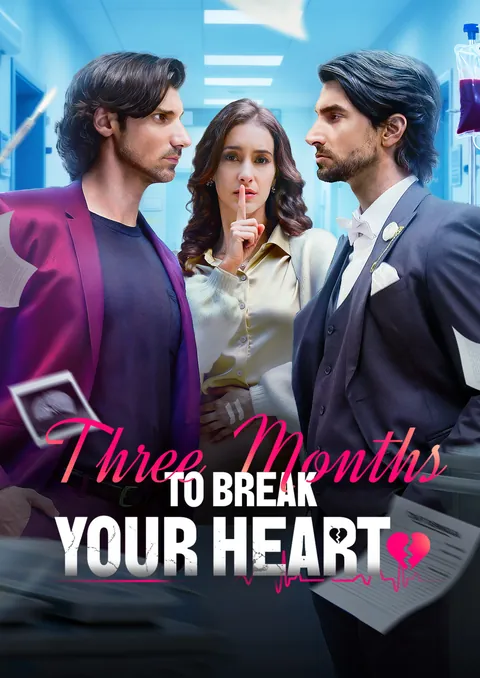 Three Months to Break Your Heart