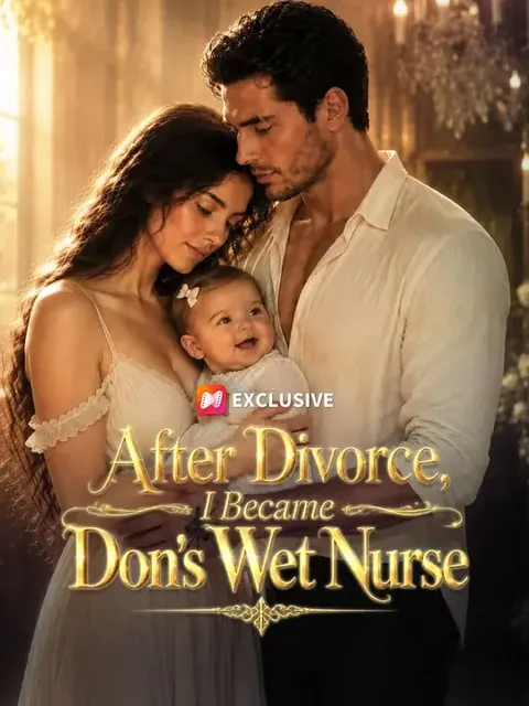 After Divorce, I Became Don's Wet Nurse