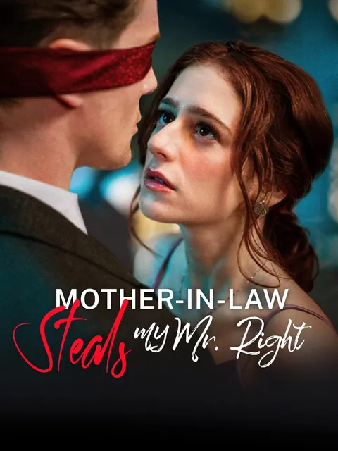 Mother-in-Law Steals My Mr. Right