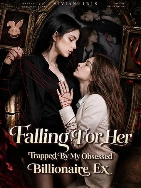 Falling For Her: Trapped by My Obsessed  Billionaire Ex
