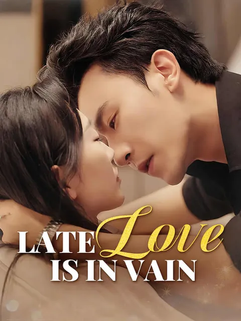 Late Love Is in Vain