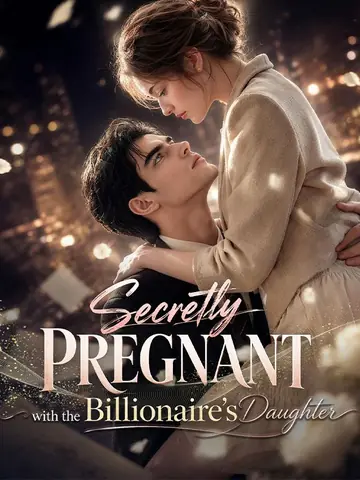 Secretly Pregnant with the Billionaire's Daughter