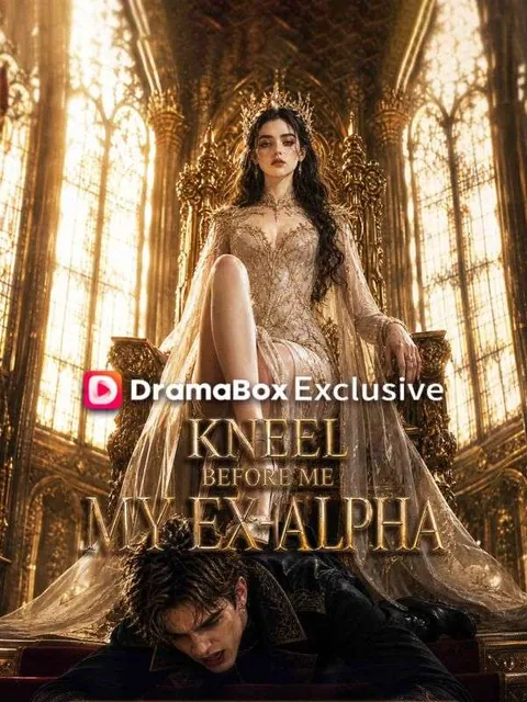 Kneel Before Me, My Ex-Alpha
