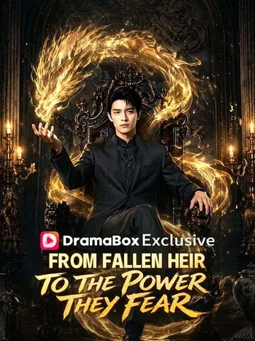 From Fallen Heir to the Power They Fear