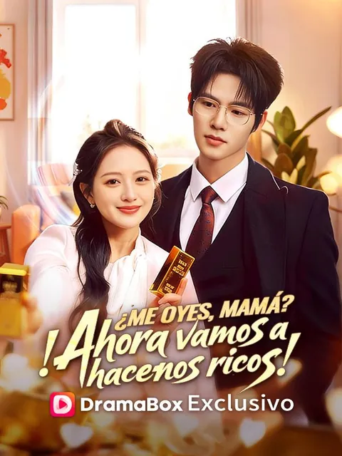 ¿Me oyes, mamá? ¡Ahora vamos a hacernos ricos!